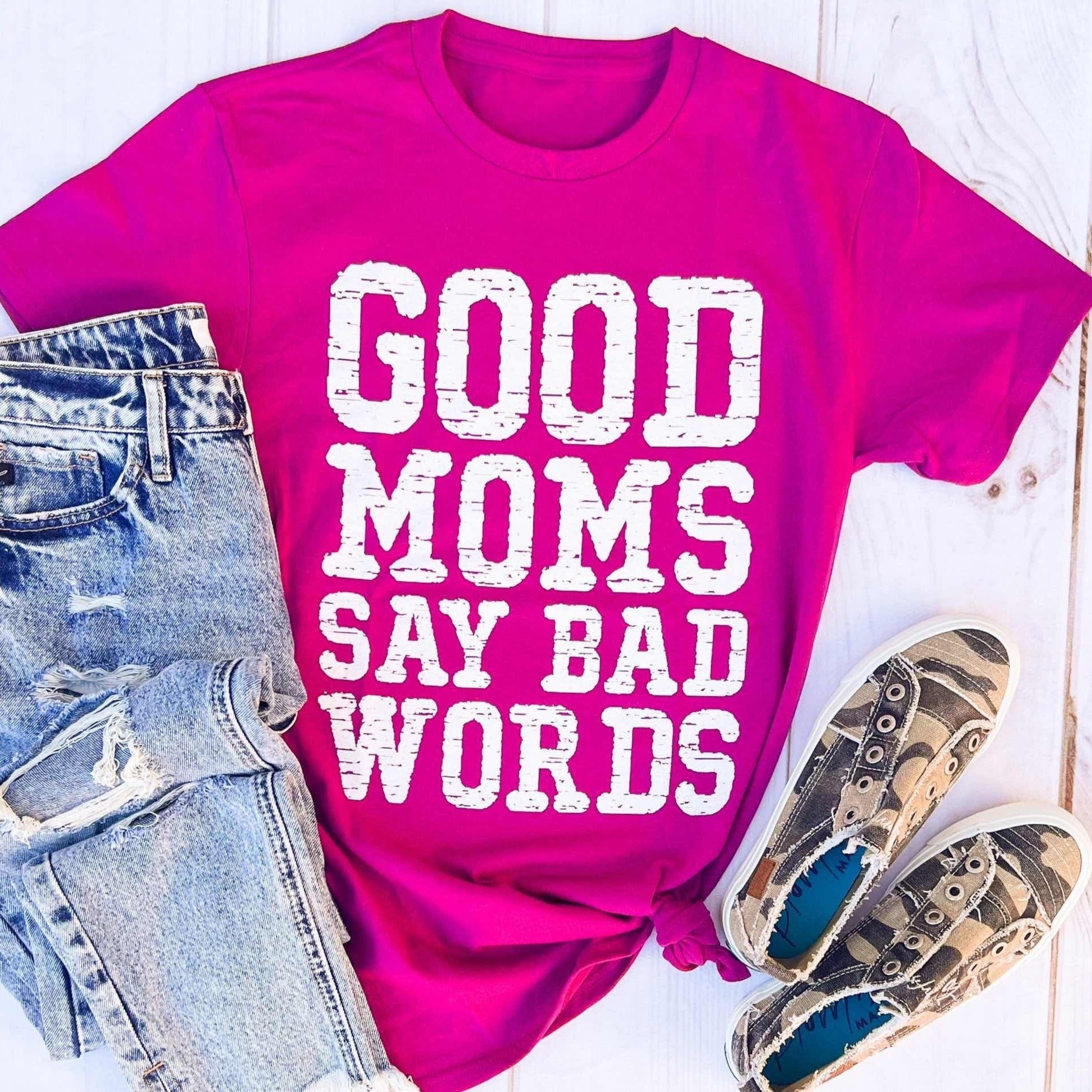Good Moms Say Bad Words Graphic Tee