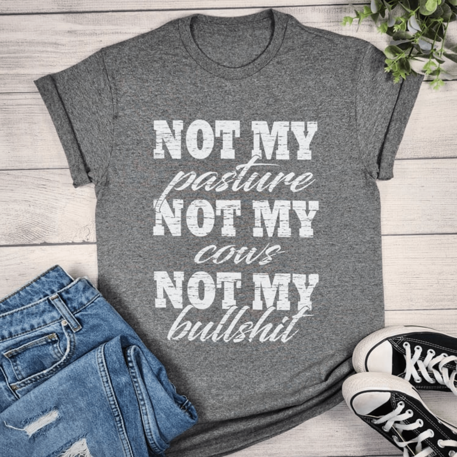 Women - Apparel - Shirts - T-Shirts Not My Pasture, Not My Cows, Not My Bullsh*t Graphic Tee
