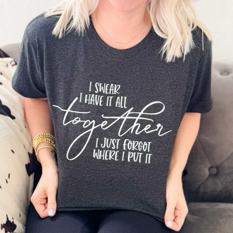 Women - Apparel - Shirts - T-Shirts I Swear I Have It All Together Graphic Tee