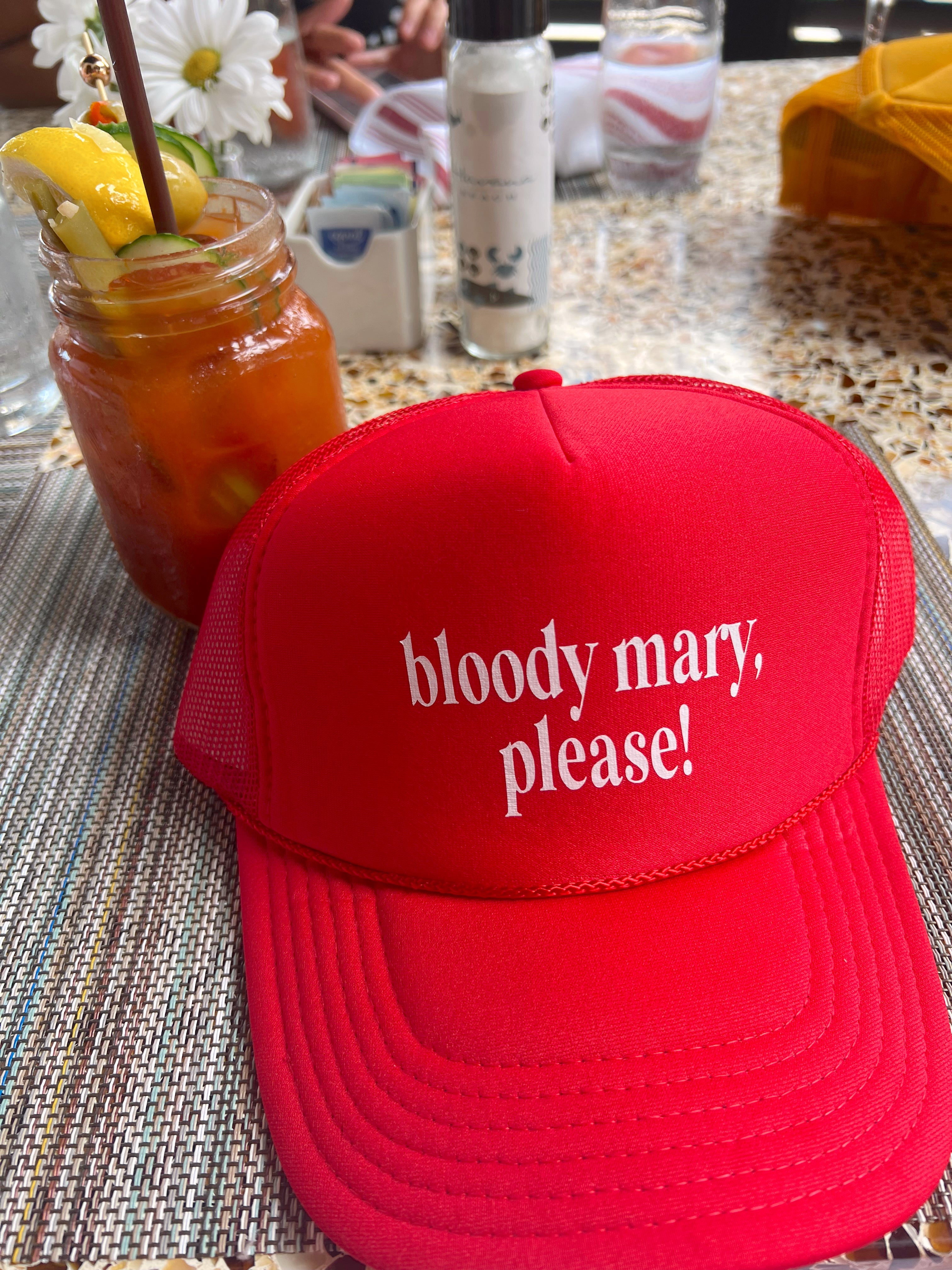 Hat Bloody Mary Please Trucker Hat