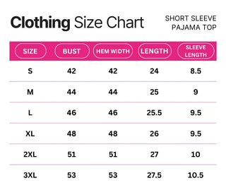 Size chart for the short sleeve pajama top, sizes S to 3XL, listing bust, hem width, length, and sleeve length in inches