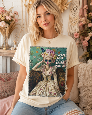 I Was Not Made To Be Subtle Cream Graphic Tee 2061