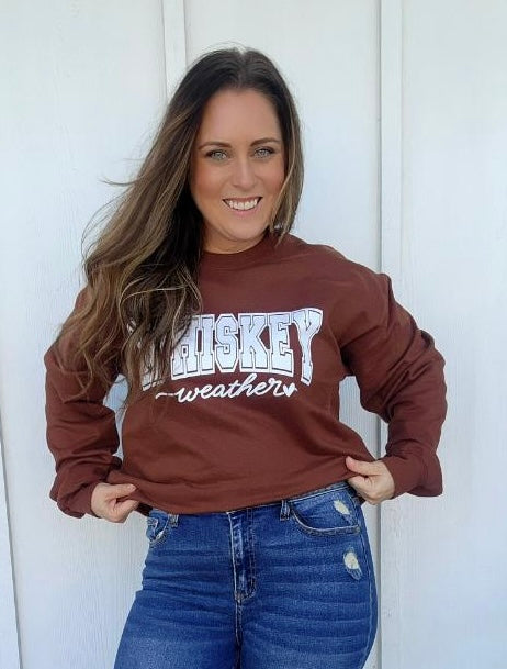 Whiskey Weather Sweatshirt