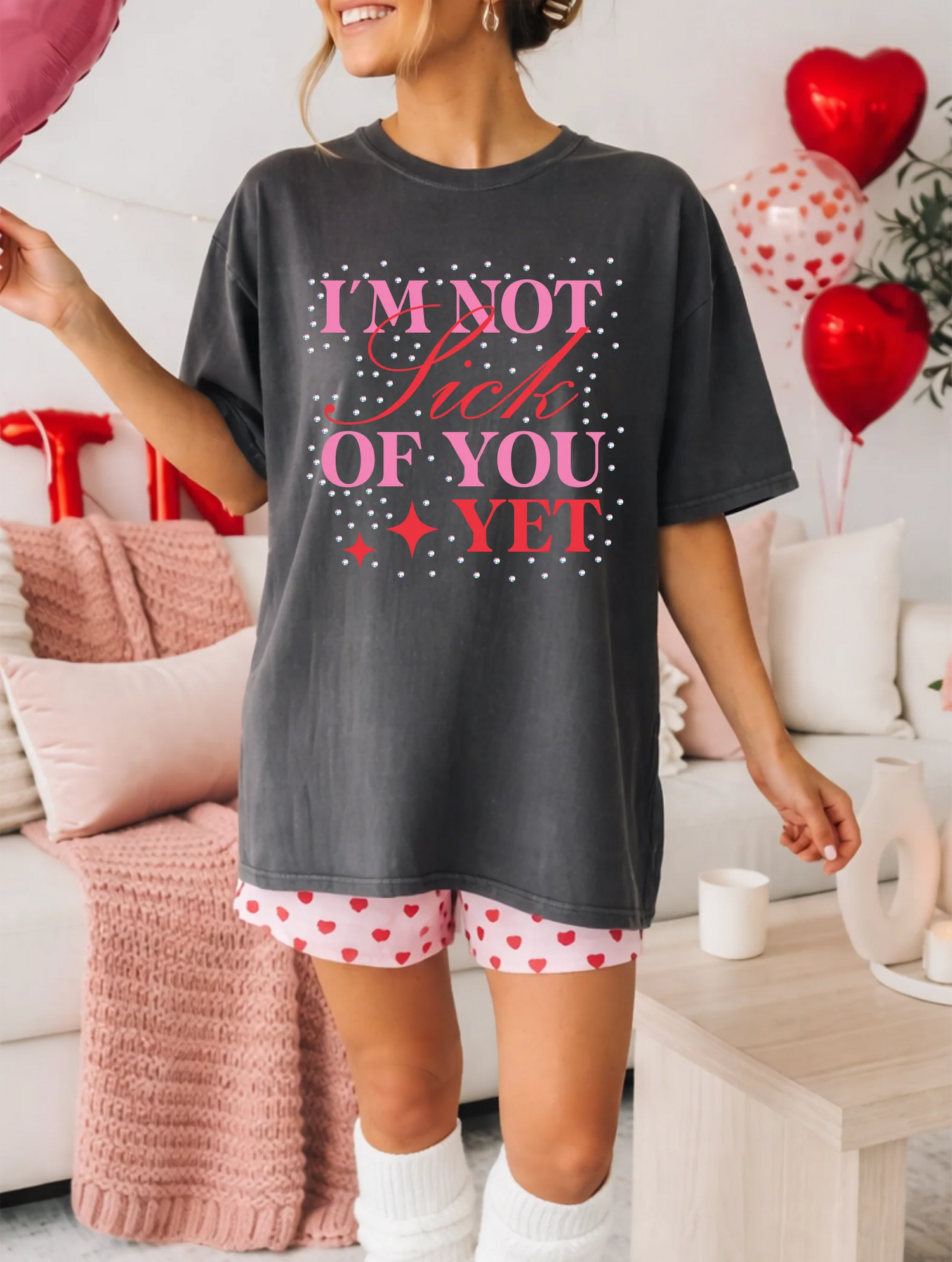 I’m Not Sick of You Yet Valentine’s Graphic Tee or Crewneck