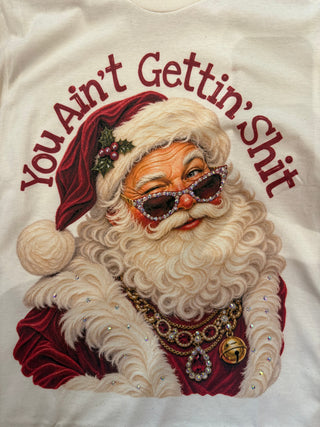 You Ain't Gettin' Sh*t Cream Graphic Tee 2730