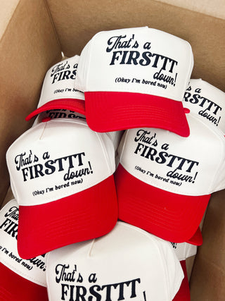 That's a Firstttt Down - Red Trucker Hat