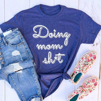 Doing Mom Sh*t Graphic Tee