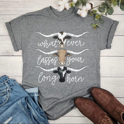 Whatever Lassos Your Longhorn Graphic Tee