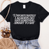 Women - Apparel - Shirts - T-Shirts I Always Have Something to Say Graphic Tee